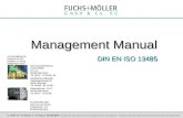 Management Manual DIN EN ISO 13485 FUCHS+MÖLLER GmbH & Co.KG Postfach 10 09 55 68009 Mannheim Das Gesundheitshaus Fuchs+Möller E2, 4-5 68159 Mannheim Tel.