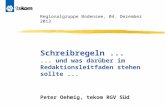 Schreibregeln...... und was darüber im Redaktionsleitfaden stehen sollte... Peter Oehmig, tekom RGV Süd Regionalgruppe Bodensee, 04. Dezember 2013.