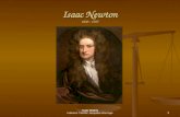 Isaac Newton Katharina Trischitz; Jacqueline Wurzinger 1 Isaac Newton 1643 - 1727.