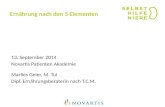 Ernährung nach den 5 Elementen 13. September 2014 Novartis Patienten Akademie Marlies Geier, M. Tui Dipl. Ernährungsberaterin nach T.C.M.