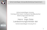 1 -LIV- April 2010 Schornsteinfeger-Innung Vortrag 2012 beim Verband Norddeutscher Wohnungsunternehmen von Herrn Ingo Ziola Landesinnungsmeister der Schornsteinfeger-Innung.