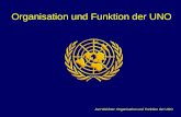 Jan Weidner: Organisation und Funktion der UNO Organisation und Funktion der UNO.