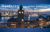 Hamburg von Tyler Brown & Victor Heaulme. Einleitung Das Klima und der Standort „Fun Facts“ Geschichte Das Tor zur Welt Kultur Essen Wirtschaft.