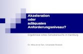 Akzeleration oder adäquates Anforderungsniveau? Ergebnisse eines Schulversuchs in Hamburg Dr. Mitra Anne Sen, Universität Rostock.