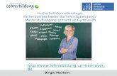 Hochschulinformationstage: Fächerübergreifender Bachelorstudiengang / Masterstudiengang Lehramt an Gymnasien Birgit Meriem .