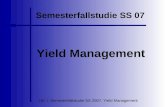 IBL I, Semesterfallstudie SS 2007, Yield Management Semesterfallstudie SS 07 Yield Management.