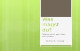 Was magst du? Talking about your likes and dislikes. By Frau E. McKeag.