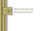 Mecklenburg- Vorpommern. Mecklenburg-Vorpommern Mecklenburg-Vorpommern ist ein Land im Nordosten der Bundesrepublik Deutschland. Es ist als Teil des.