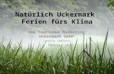 Natürlich Uckermark Ferien fürs Klima tmu Tourismus Marketing Uckermark GmbH Leonie Umbach 27. Februar 2014.