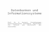 Datenbanken und Informationssysteme Prof. Dr. K. Huckert, Projektgruppe Praxisorientierte Informatik, Hochschule für Technik und Wirtschaft des Saarlandes.