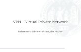 VPN – Virtual Private Network Referenten: Sabrina Falcone, Ben Fischer.