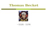 Thomas Becket 11201170 ~1120 - 1170. Inhalt  Kindheit/Jugend  Im Dienste Theobalds von Canterbury  Kanzler des Königs  Erzbischof von Canterbury