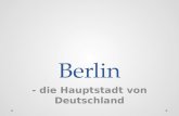 Berlin - die Hauptstadt von Deutschland. Fakten Berlin liegt in ostlichen Deutschland Berlin hat 3.42 Millionen Einwohner Berlin gilt als Weltstadt der.