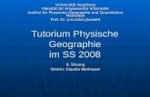 Tutorium Physische Geographie im SS 2008 9. Sitzung Tutorin: Claudia Weitnauer Universität Augsburg Fakultät für Angewandte Informatik Institut für Physische.