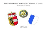 Besuch des Rotary Partnerclubs Salzburg in Zürich 30.05.2014 - 01.06.2014 Renate E. Gay Zürich, 27.06.2014.