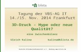 Deutsche Blindenstudienanstalt e.V., Marburg  Tagung der VBS-AG IT 14./15. Nov. 2014 Frankfurt 3D-Druck - Hype oder neue Qualität? eine Zwischenbilanz.