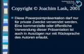 Psychologische Praxis Joachim Lask Copyright © Joachim Lask, 2001 n Diese Powerpointpräsentation darf nur für private Zwecke verwendet werden. Eine kommerzielle.