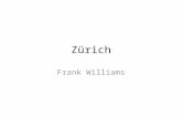 Zürich Frank Williams. 100 v. Chr. Kelten wandern in das Gebiet der heutigen Schweiz ein.