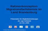 © Susanne Weller, Diakonisches Werk Berlin-Brandenburg e.V. Rahmenkonzeption Migrationsfachdienste Im Land Brandenburg Präsentation für Mitgliedseinrichtungen.