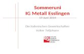 Sommeruni IG Metall Esslingen 19 Juni 2014 Die italienischen Gewerkschaften Volker Telljohann.