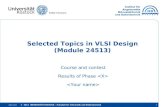 Institut für Angewandte Mikroelektronik und Datentechnik Course and contest Results of Phase Selected Topics in VLSI Design (Module 24513) 03.04.2015 ©