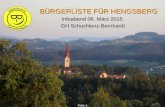 BÜRGERLISTE FÜR HENGSBERG BÜRGERLISTE FÜR HENGSBERG Infoabend 06. März 2015 Infoabend 06. März 2015 GH Schuchlenz-Bernhardt GH Schuchlenz-Bernhardt Folie.