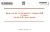 1 Encuesta de Victimización e Inseguridad La Legua Comuna de San Joaquín Santiago, Abril de 2011.