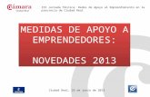 III Jornada Técnica: Redes de Apoyo al Emprendimiento en la provincia de Ciudad Real Ciudad Real, 26 de junio de 2013 MEDIDAS DE APOYO A EMPRENDEDORES: