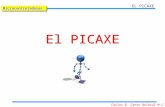 El PICAXE Microcontroladores EL PICAXE Carlos E. Canto Quintal M.C.