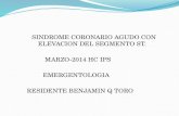 SINDROME CORONARIO AGUDO CON ELEVACION DEL SEGMENTO ST. MARZO-2014 HC IPS EMERGENTOLOGIA RESIDENTE BENJAMIN Q TORO.