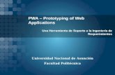 PWA – Prototyping of Web Applications Una Herramienta de Soporte a la Ingeniería de Requerimientos Universidad Nacional de Asunción Facultad Politécnica.