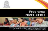 Programa NIVEL CERO Estrategia clave para la cualificaci ó n de los aspirantes a la Universidad y la distribuci ó n equitativa de las oportunidades para.