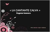 « LA CANTANTE CALVA » Eugene Ionesco Miss Marcia López Valdivia.
