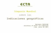 Simposio Mundial sobre las Indicaciones geográficas Benjamin FONTAINE Secretary of ECTAs GI Committee Lima, junio de 2011.