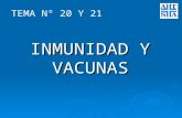 INMUNIDAD Y VACUNAS TEMA N° 20 Y 21. Inmunidad Inmunidad celular proveniente de los linfocitos del timo. Se encuentran en sangre circulantes, ganglios.
