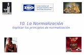 10. La Normalización Explicar los principios de normalización.