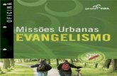 OFICINA Missões Urbanas Evangelismo Sumário 9 - Evangelismo Pessoal – As Quatro Leis Espirituais 13 - Realizando um evento evangelístico 19 - Construindo.