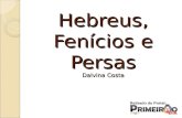 Hebreus, Fenícios e Persas Dalvina Costa Retirado do Portal: