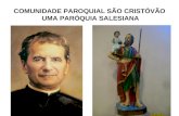 COMUNIDADE PAROQUIAL SÃO CRISTÓVÃO UMA PARÓQUIA SALESIANA.