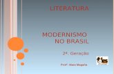 LITERATURA MODERNISMO NO BRASIL 2ª. Geração Profª. Mara Magaña.