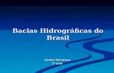 Bacias Hidrográficas do Brasil Janiere Mendonça 2ª série.