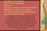 Disciplina: Sociologia Prof.ª Md:Mª Eugênia Peixoto Estudo do texto:A SOCIOLOGIA NO BRASIL ( do livro: Sociologia- introdução à ciência da sociedade, autora:Cristina.
