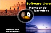 Software Livre R Rompendo barreiras i InfoBixo 2005 Puc Campinas.