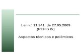 Lei n.° 11.941, de 27.05.2009 (REFIS IV) Aspectos técnicos e polêmicos.