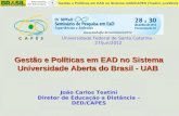 Gestão e Políticas em EAD no Sistema UAB/CAPES (Teatini, jun/2012) João Carlos Teatini Diretor de Educação a Distância – DED/CAPES Gestão e Políticas em.