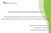 PROGRAMA DE EFICIÊNCIA ENERGÉTICA Manual para Elaboração do Programa de Eficiência Energética Aprovado pela Resolução Normativa n.300, de 12 de fevereiro.