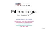 Fibromialgia dor da alma? Hipótese de trabalho Marta Abreu Lima Moreira Mendes Psicoterapeuta complementar  harmoniatc@harmoniatc.pro.br.