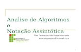 1 Analise de Algoritmos e Notação Assintótica Alex Fernandes da Veiga Machado alexcataguases@hotmail.com.