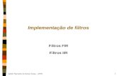 Geber Ramalho & Osman Gioia - UFPE 1 Implementação de filtros Filtros FIR Filtros IIR.