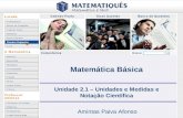 1 Ensino Superior Matemática Básica Unidade 2.1 – Unidades e Medidas e Notação Científica Amintas Paiva Afonso.
